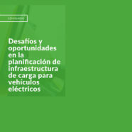 Desafíos y oportunidades en la planificación de infraestructura de carga para vehículos eléctricos