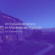 XX Escuela de Verano en Matemáticas Discretas
