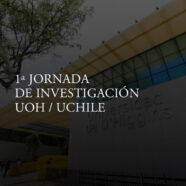 Primera Jornada de Investigación: Universidad de O’Higgins y Universidad de Chile