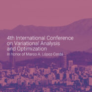 4th International Conference on Variational Analysis and Optimization – In honor of Marco A. López-Cerdá