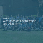 Workshop on Optimization and Algorithms WOA2025