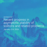 Recent progress in asymptotic stability of solitons and related problems